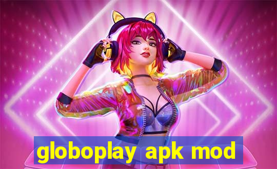 globoplay apk mod